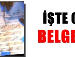 İŞTE O BELGE!