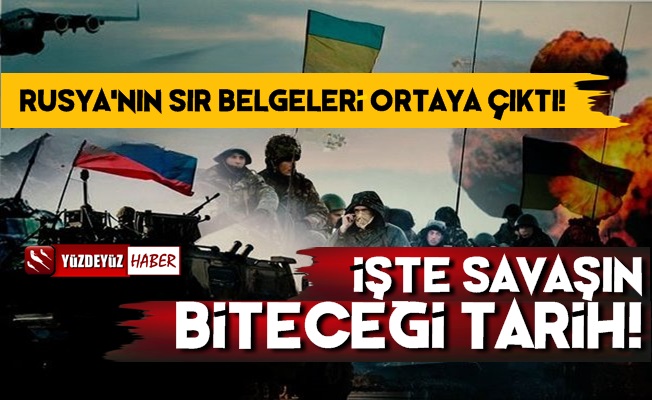 İşte Rusya ve Ukrayna Savaşının Biteceği Tarih!