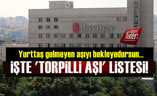 İşte Torpilli Aşı Listesi!