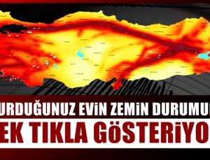 İşte Yeni Deprem Haritası! Evinizin Zemin Durumunu Tek Tıkla Gösteriyor