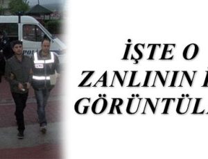 İŞTE ZANLININ İLK GÖRÜNTÜLERİ