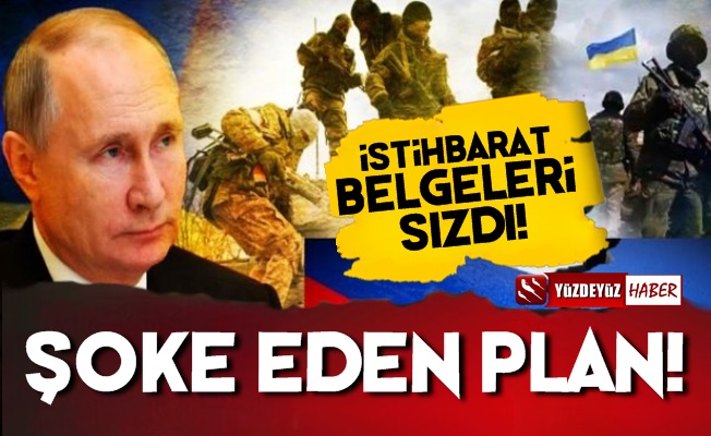 İstihbarat Belgelerinden Putin'in Şok Planı Çıktı!