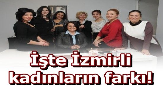 İZMİR’DE YİNE BİR İLK! ‘KADIN NE İSTER’…