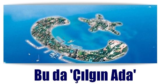 İZMİR’E ÇILGIN ADA TEKLİFİ…