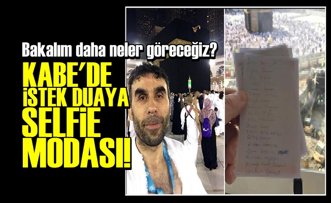 KABE'DEN ŞİPARİŞ DUA MODASI!..