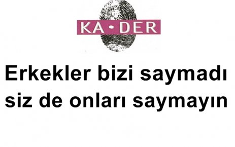 KADIN ADAY SAYISI KADER’İ KIZDIRDI