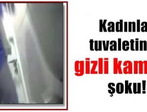 KADINLAR TUVALETİNDE GİZLİ KAMERA ŞOKU!