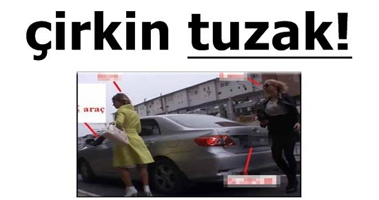 KADINLARA ÇİRKİN TUZAK!