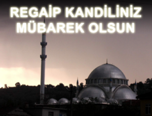 KANDİLİNİZ MÜBAREK OLSUN