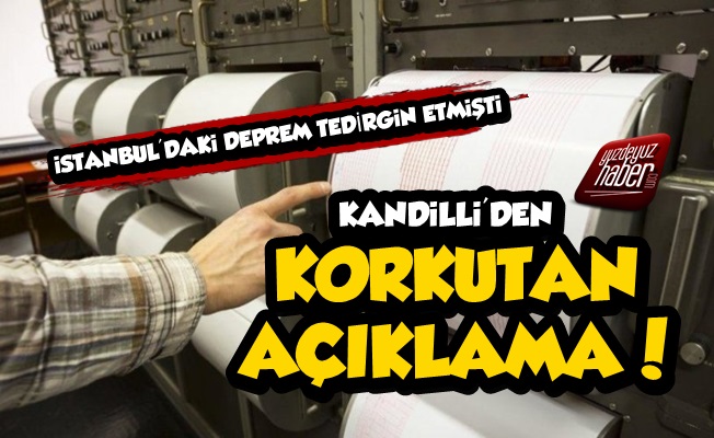 Kandilli'den Şok Deprem Açıklaması