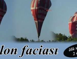 KAPADOKYA’DA BALON FACİASI