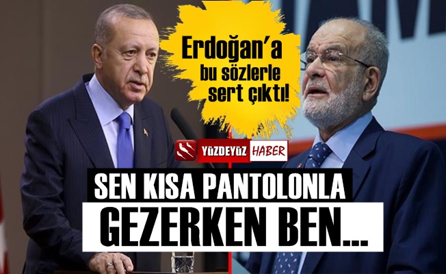 Karamollaoğlu'ndan Erdoğan'a: Sen kısa pantolonluyken…