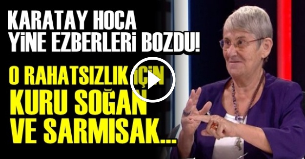 KARATAY HOCA: SOĞAN VE SARMISAK…