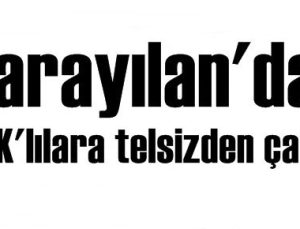 KARAYILAN’DAN TELSİZLE ÇAĞRI