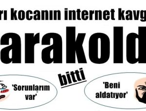 KARI KOCANIN İNTERNET KAVGASI…