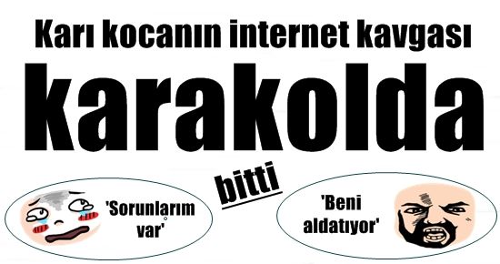 KARI KOCANIN İNTERNET KAVGASI…