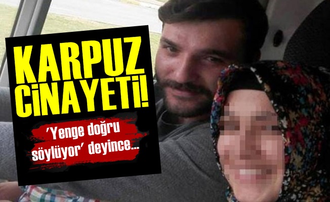 Karpuzcu 'Yenge Doğru Söylüyor' Deyince…