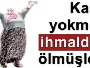 KASIT YOKMUŞ, SUÇLU; ‘İHMALMİŞ’