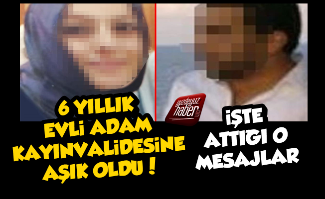 Kayınvalidesine Aşık Olan Adamın Mesajları İfşa Oldu