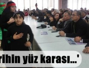 ‘KERBELA İNSANLIĞIN YÜZ KARASIDIR’