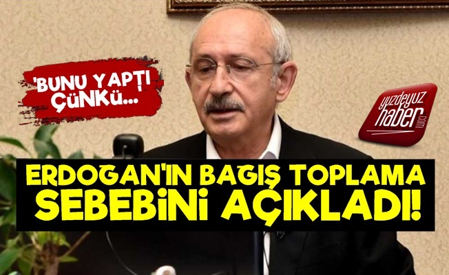 Kılıçdaroğlu Bağış Toplamanın Nedenini Açıkladı!