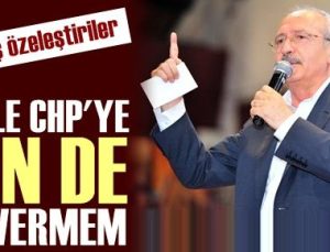 KILIÇDAROĞLU: BÖYLE BİR CHP’YE BEN DE OY VERMEM