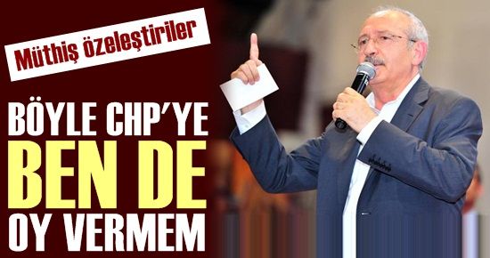 KILIÇDAROĞLU: BÖYLE BİR CHP’YE BEN DE OY VERMEM