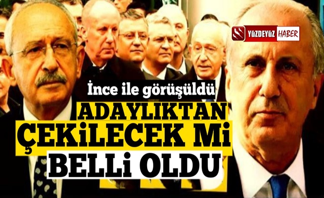 Kılıçdaroğlu-İnce görüşmesinin sonucu belli oldu