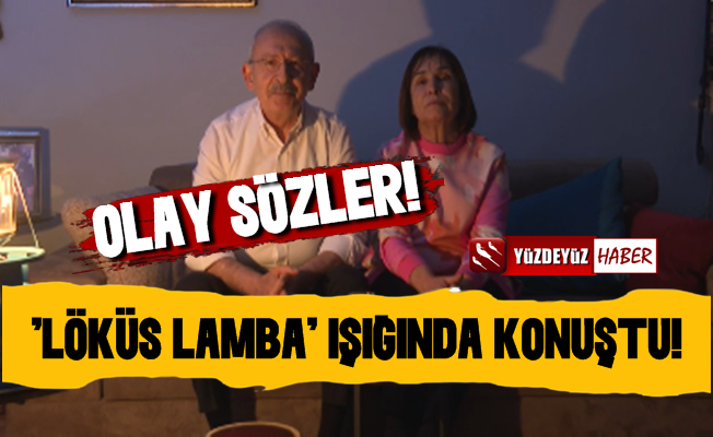 Kılıçdaroğlu, Löküs Lamba Işığında Konuştu!