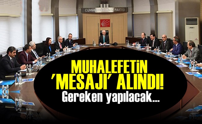 Kılıçdaroğlu; Muhalefetin Mesajı Alındı…