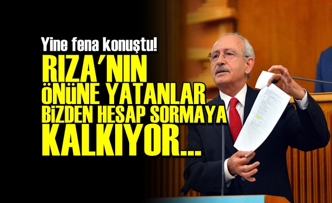 KILIÇDAROĞLU YİNE FENA KONUŞTU!..