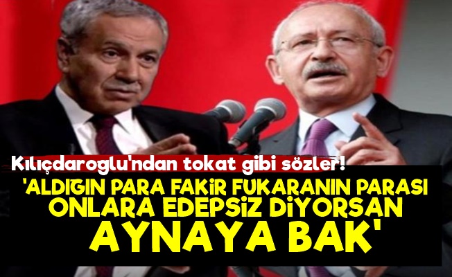 Kılıçdaroğlu'ndan Arınç'a: Önce Aynaya Bak…