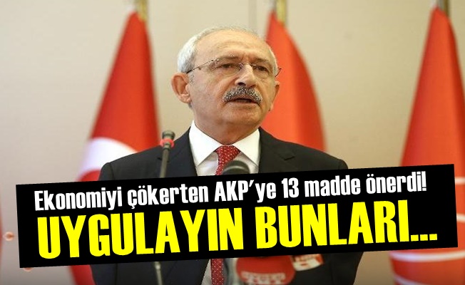 Kılıçdaroğlu'ndan Ekonomi İçin 13 Öneri!