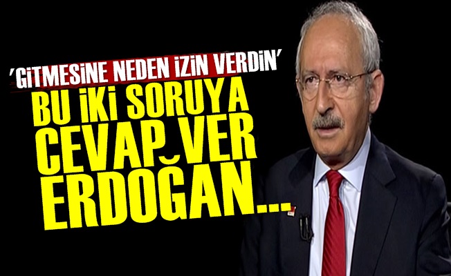 Kılıçdaroğlu'ndan Erdoğan'a Zor Sorular!