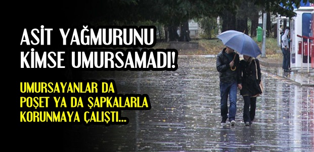 KİMSE UMURSAMADI…