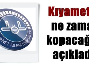 KIYAMETİN KOPMA ZAMANINI AÇIKLADI!