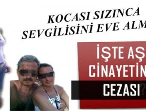 KOCASI SIZINCA SEVGİLİSİNİ EVE ALMIŞ