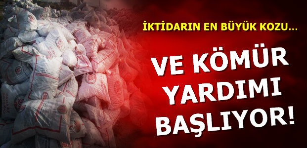 KÖMÜR YARDIMI BAŞLIYOR…