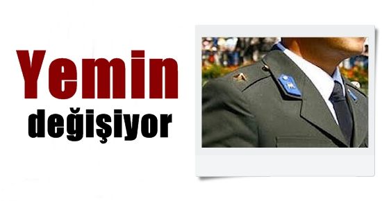 KOMUTAN YEMİNİ DEĞİŞİYOR!