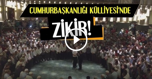 KÜLLİYE'DE ZİKİR…