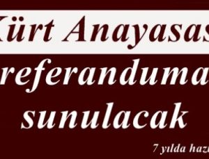 KÜRT ANAYASASI REFERANDUMA SUNULACAK!