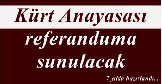 KÜRT ANAYASASI REFERANDUMA SUNULACAK!