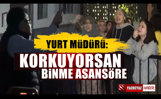 KYK yurdu müdüründen öğrencilere: Korkuyorsanız binmeyin