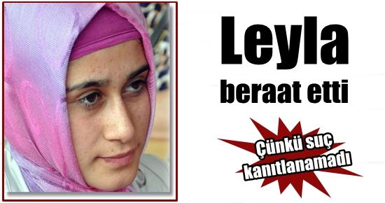 LEYLA BERAAT ETTİ ÇÜNKÜ…