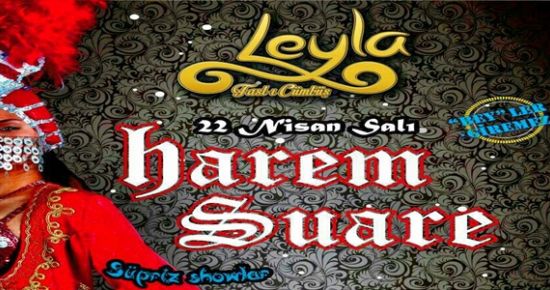 LEYLA FASL-I CÜMBÜŞ’TEN ‘HAREM SUARE…