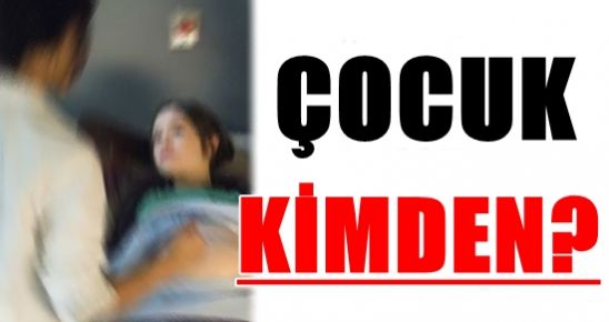 LİSELİ KIZ HAMİLE ÇIKTI…