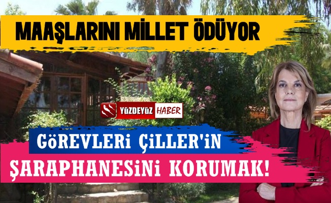 Maaşlarını Millet Ödüyor, Onlar Şaraphane Koruyor!