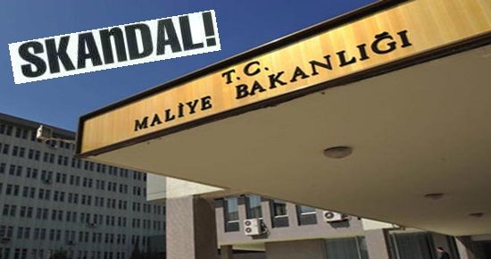 MALİYE’DE SKANDAL