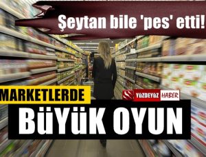 Marketlerde oyunlar şeytanı bile pes ettirdi