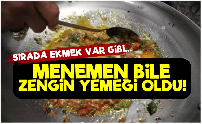 Menemen Artık Zengin Yemeği!